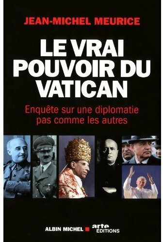 Livrenpoche : Le vrai pouvoir du Vatican. Enquête sur une diplomatie pas comme les autres - Jean-Michel Meurice - Livre