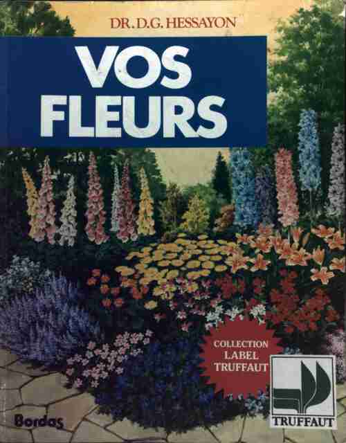 Livrenpoche : Vos fleurs - D.G. Hessayon - Livre