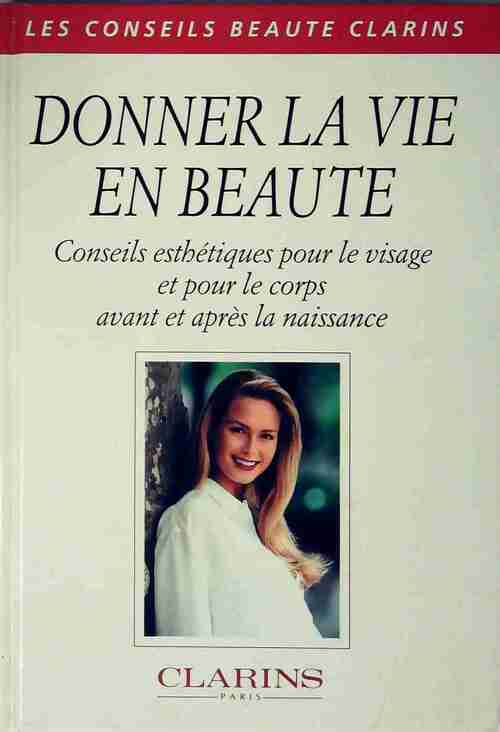 Livrenpoche : Donner la vie en beauté - Collectif - Livre