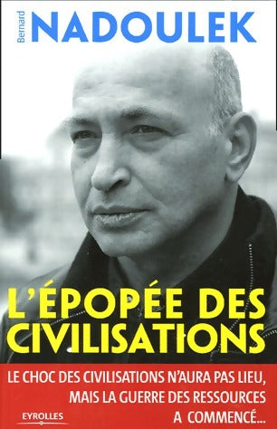 Livrenpoche : L'épopée des civilisations - Bernard Nadoulek - Livre