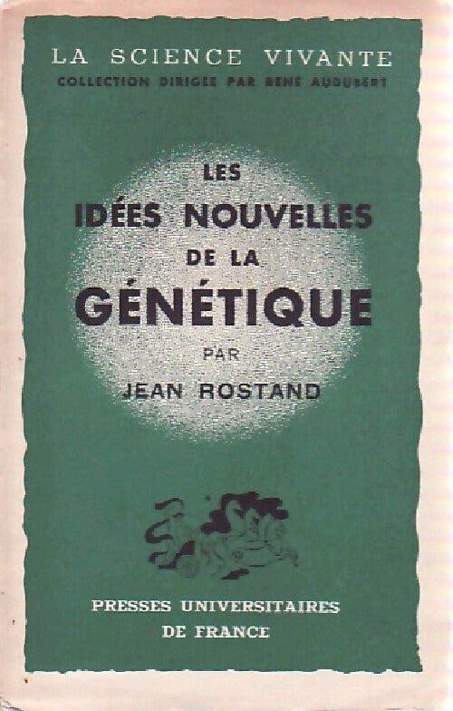 Livrenpoche : Les idées nouvelles de la génétique - Jean Rostand - Livre
