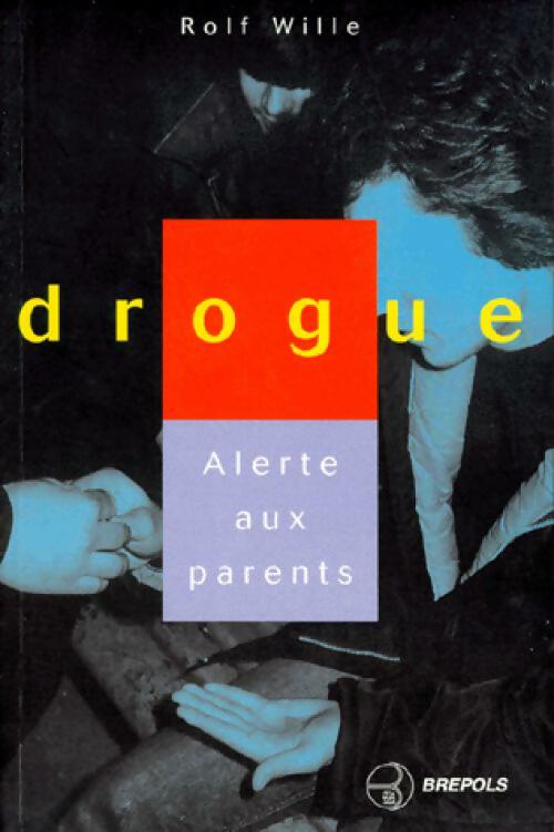 Livrenpoche : Drogue . Alerte aux parents - Rolf willie - Livre