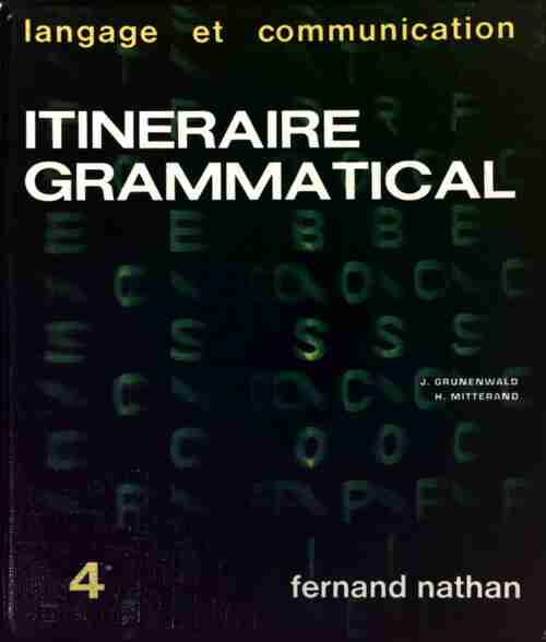 Livrenpoche : Itinéraire grammatical 4e - J. Grunenwald - Livre