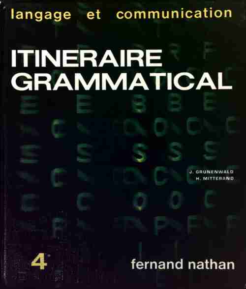 Itinéraire grammatical 4e - J. Grunenwald -  Langage et communication - Livre
