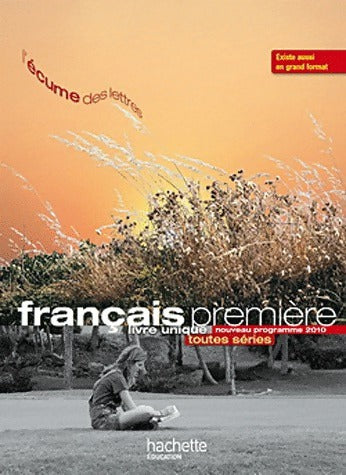 Livrenpoche : Français Première. L'écume des lettres - Valérie Presselin - Livre