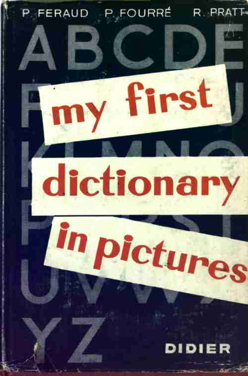 My first dictionary in pictures - P. Féraud -  Didier GF - Livre