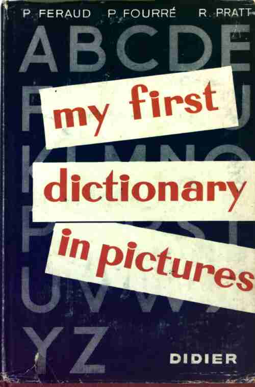 Livrenpoche : My first dictionary in pictures - P. Féraud - Livre
