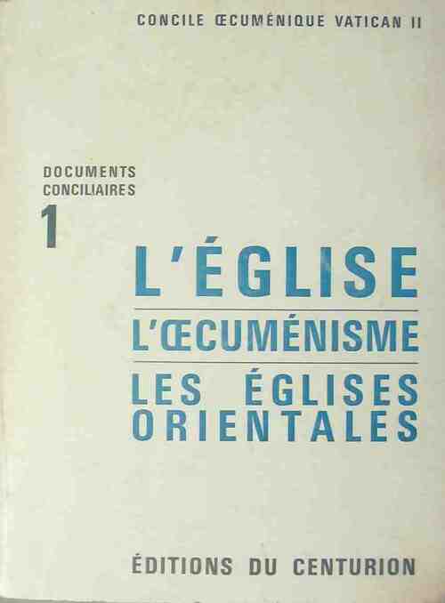 Livrenpoche : Documents conciliaires Tome I :  L'Eglise, l'oecuménisme, les églises orientales - Collectif - Livre