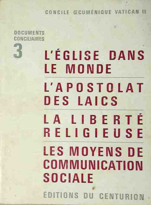 Livrenpoche : Documents conciliaires Tome III : L'église dans le monde, l'apostolat des laïcs, la liberté religieuse, les moyens de communication sociale - Collectif - Livre