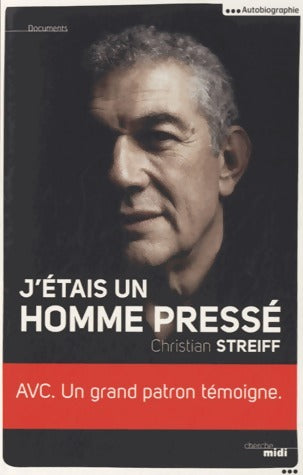 Livrenpoche : J'étais un homme pressé - Christian Streiff - Livre