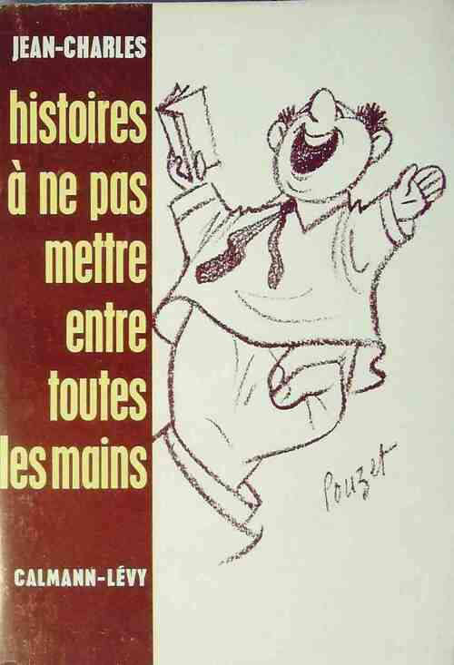 Histoires à ne pas mettre entre toutes les mains - Jean-Charles - Livre