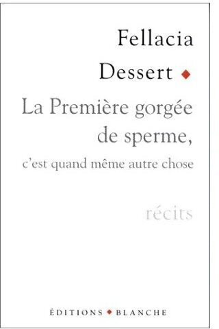 Livrenpoche : La première gorgée de sperme - Dessert Fellacia Cecile Anne - Livre