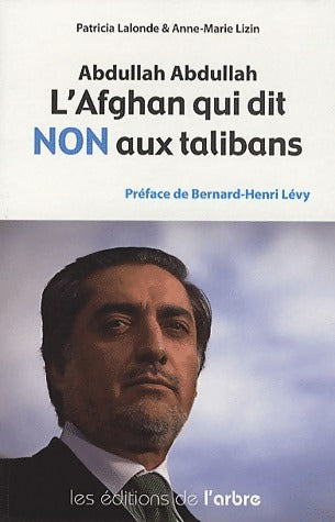 Livrenpoche : Abdullah Abdullah. L'Afghan qui dit non aux talibans - Collectif - Livre