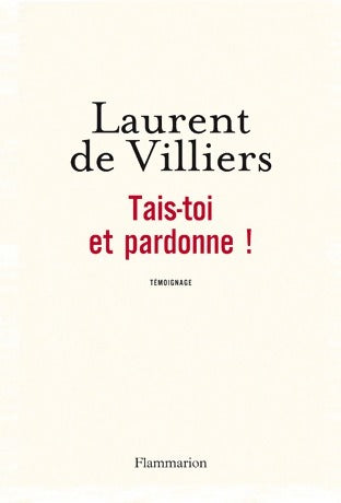 Livrenpoche : Tais-toi et pardonne ! - Laurent De Villiers - Livre