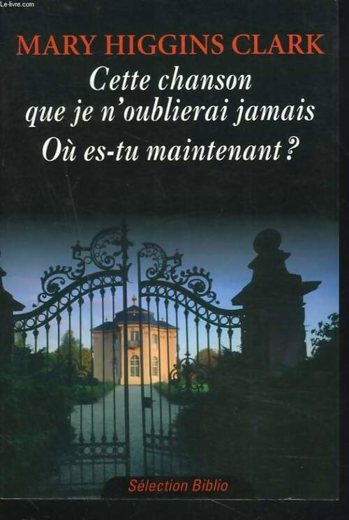 Livrenpoche : Cette chanson que je n'oublierai jamais / Où es-tu maintenant ? - Mary Higgins Clark - Livre