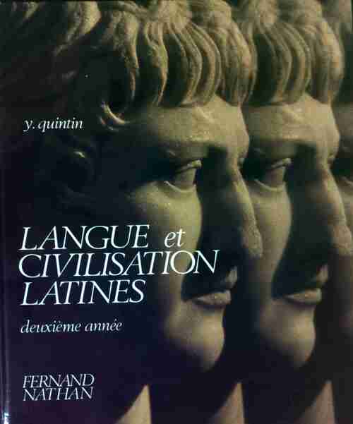 Langue et civilisation latines Deuxième année - Y. Quintin -  Nathan GF - Livre