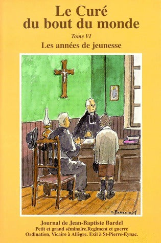 Livrenpoche : Le curé du bout du monde Tome VI : Les années de jeunesse - Georgy Faure - Livre