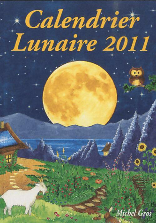 Calendrier lunaire 2011 - Michel Gros -  Compte d'auteur GF - Livre