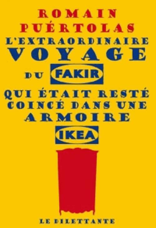 L'extraodinaire voyage du fakir qui était resté coincé dans une armoire Ikea (coffret) - Romain Puértolas -  Dilettante GF - Livre