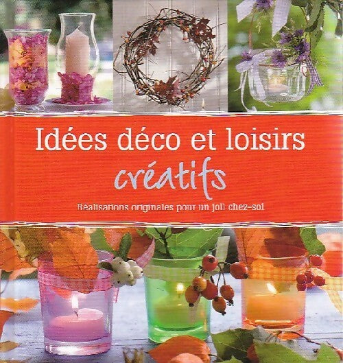 Livrenpoche : Idés déco et loisirs créatifs - Inconnu - Livre