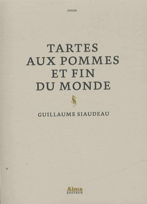 Livrenpoche : Tartes aux pommes et fin du monde - Guillaume Siaudeau - Livre