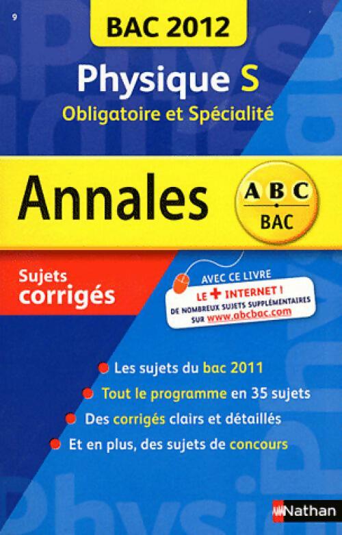 Livrenpoche : Physique Terminales S Sujets corrigés 2012 - Michel Faye - Livre