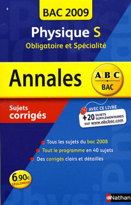 Livrenpoche : Physique Terminales S Sujets corrigés 2009 - Michel Faye - Livre
