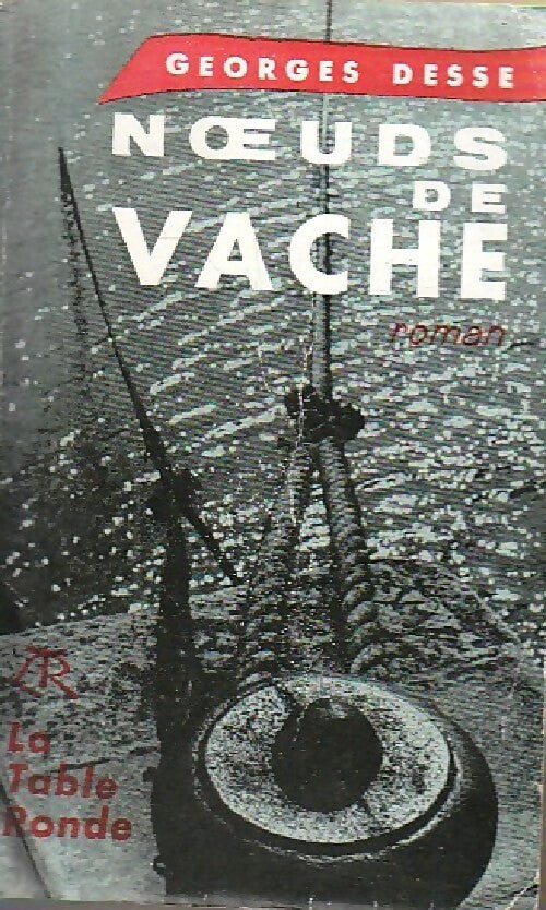 Livrenpoche : Noeuds de vache - Georges Desse - Livre
