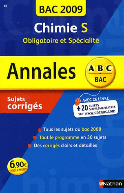 Chimie Terminales S obl. Et spé., Corrigés 2009 - Michel Faye -  Annales ABC - Livre