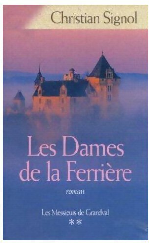 Livrenpoche : Les messieurs de Grandval Tome II : Les dames de la Ferrière - Christian Signol - Livre