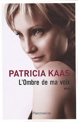 Livrenpoche : L'ombre de ma voix - Patricia Kaas - Livre