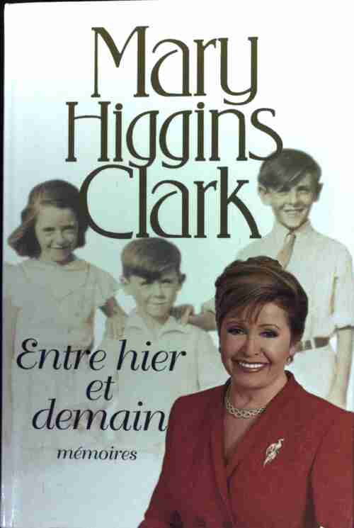 Livrenpoche : Entre hier et demain. Mémoires - Mary Higgins Clark - Livre