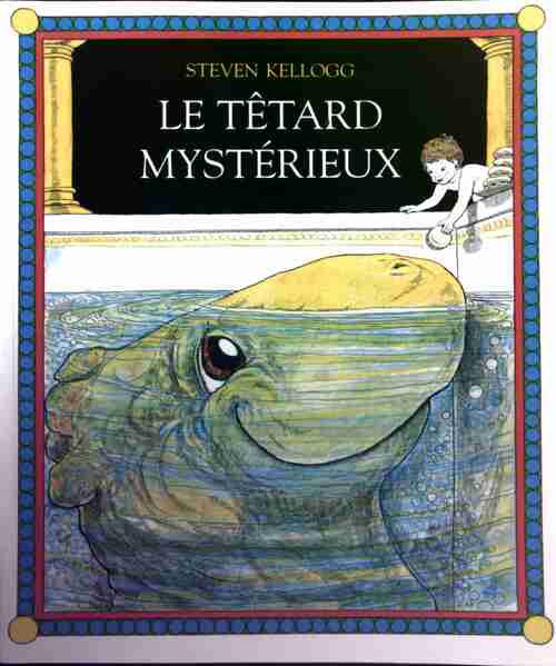 Livrenpoche : Le têtard mystérieux - Steven Kellogg - Livre