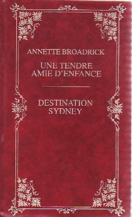 Livrenpoche : Une tendre amie d'enfance / Destination Sydney - Annette Broadrick - Livre