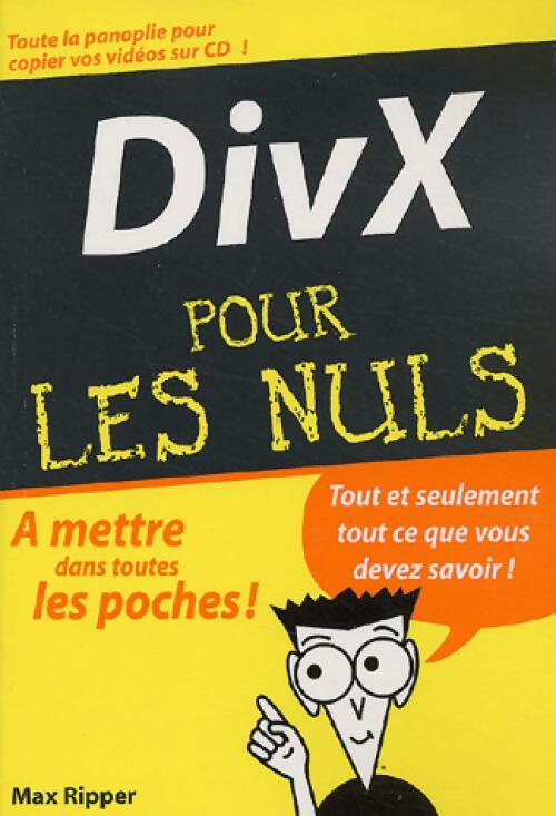Livrenpoche : DivX pour les nuls - Max ripper - Livre