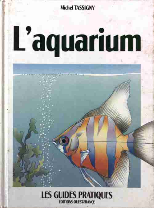 L'aquarium - Michel Tassigny -  Les guides pratiques - Livre
