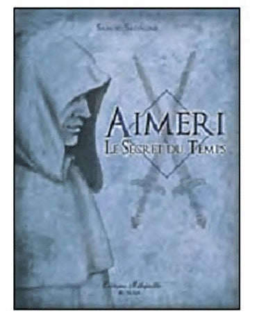 Livrenpoche : Aimeri et le secret du temps Tome I - Samuel Sadaune - Livre