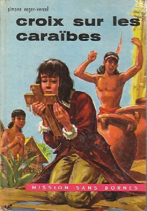 Croix sur les Caraïbes - Simone Roger-Vercel - Livre