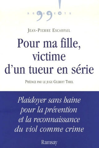 Livrenpoche : Pour ma fille, victime d'un tueur en série - Jean-Pierre Escarfail - Livre