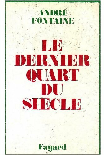 Livrenpoche : Le dernier quart du siècle - André Fontaine - Livre