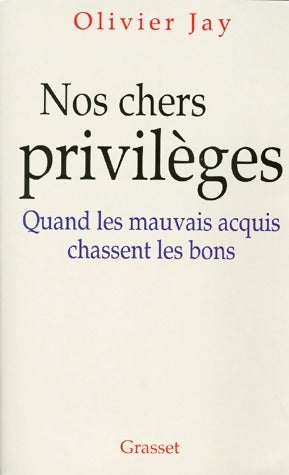 Livrenpoche : Nos chers privilèges - Olivier Jay - Livre