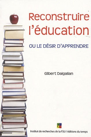 Livrenpoche : Reconstruire l'éducation - Gilbert Dalgalian - Livre