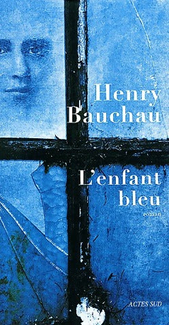 L'enfant bleu - Henry Bauchau -  Actes Sud GF - Livre