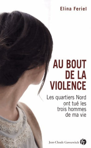 Livrenpoche : Au bout de la violence - Elina Feriel - Livre