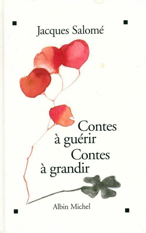 Livrenpoche : Contes à guérir, contes à grandir - Jacques Salomé - Livre