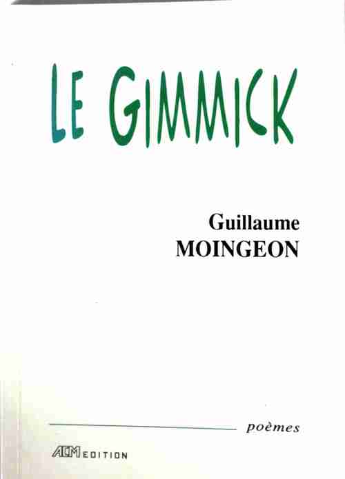 Livrenpoche : Le gimmick - Guillaume Moingeon - Livre