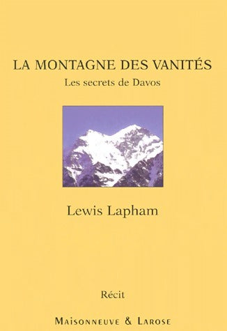 Livrenpoche : La montagne des vanités. Les secrets de Davos - Lewis Lapham - Livre
