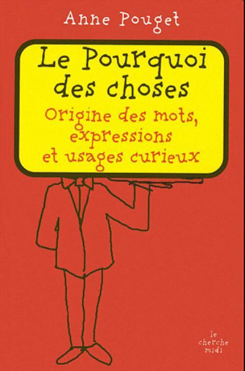 Livrenpoche : Le pourquoi des choses Tome I - Anne Pouget - Livre