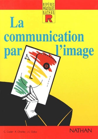 Livrenpoche : La communication par l'image - C. Cadet - Livre