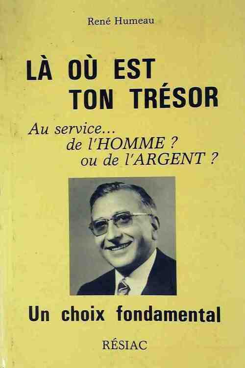 Livrenpoche : Là où est ton trésor - René Humeau - Livre